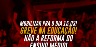 NÃO À REFORMA DO ENSINO MÉDIO! Mobilizar pra o dia 15.03! Greve na educação!