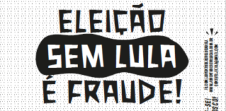 Eleição sem Lula é Fraude! Todos a Porto Alegre e às ruas no dia 24