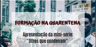 “Olhos que Condenam” e o racismo no Brasil