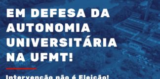 EM DEFESA DA AUTONOMIA DA UFMT: INTERVENÇÃO NÃO É ELEIÇÃO!