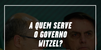 A quem serve o Governo Witzel?
