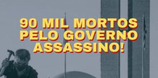 90 mil mortos pelo governo assassino