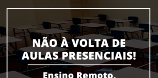 Não à volta de aulas presenciais! Ensino Remoto, só complementar!
