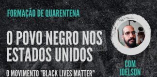 Formação ” O movimento Black Lives Matter e relações com a luta do negro no Brasil”