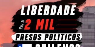 Liberdade para os 2 mil presos políticos chilenos