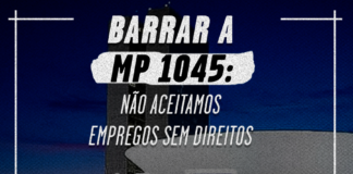 BARRAR A MP 1045 : Não aceitamos empregos sem direitos !