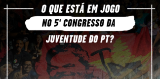O que está em jogo no 5º Congresso da Juventude do PT?