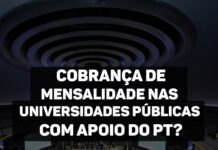 Cobrança de mensalidades nas Universidades Públicas com apoio do PT?